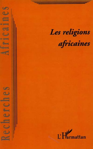 Recherches africaines, n° 2. Les religions africaines