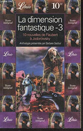 LA DIMENSION FANTASTIQUE - DIX NOUVELLES DE FLAUBERT A JODOROWSKY T3: ANTHOLOGIE (3)