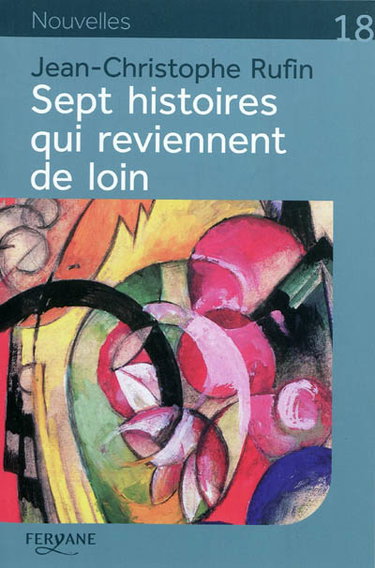 Couverture de Sept histoires qui reviennent de loin par Jean-Christophe Rufin
