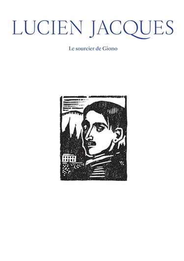 Couverture de Lucien Jacques : le sourcier de Giono