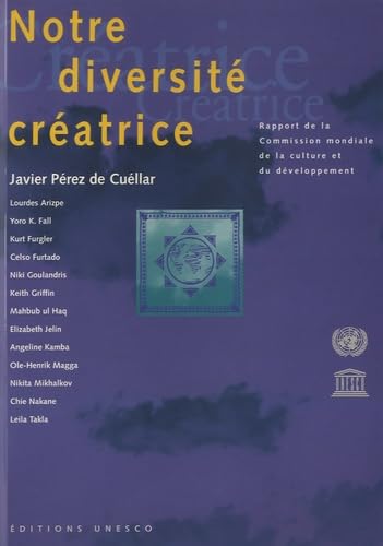 Notre diversité créatrice: Rapport de la Commission mondiale de la culture et du développement