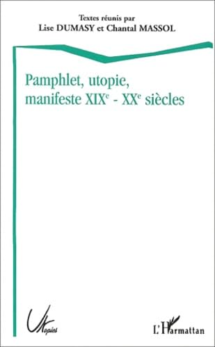 Pamphlet, utopie manifeste xixe-xxe siecles