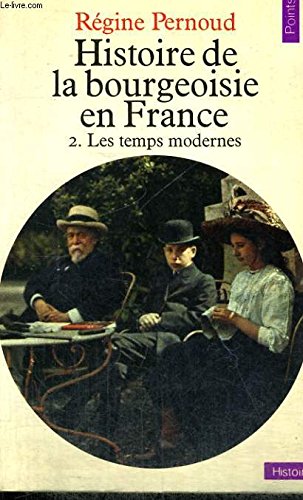 Couverture de Histoire de la bourgeoisie en France. Vol. 2. Les Temps modernes