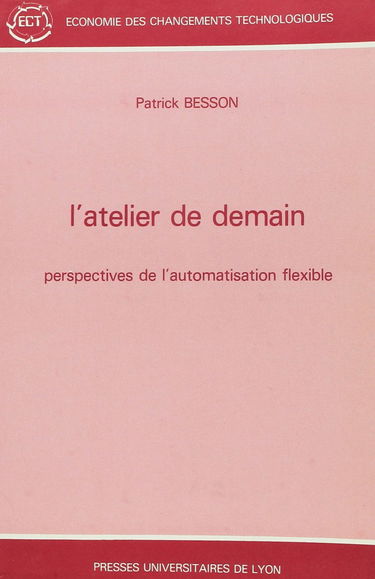 L'atelier de demain : perspectives de l'automatisation flexible