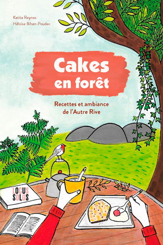 Cakes en forêt : recettes et ambiance de l'Autre rive