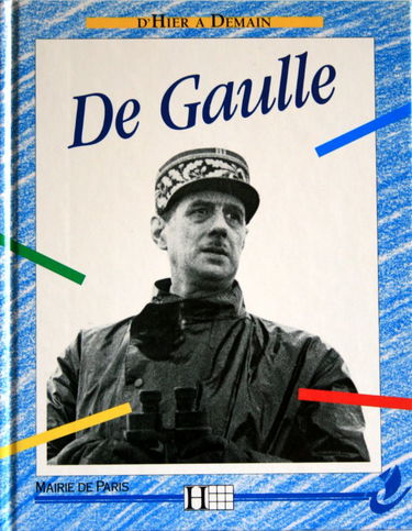CHARLES DE GAULLE- D'HIER A DEMAIN