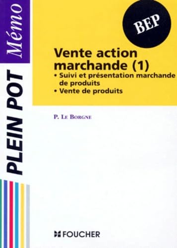 Vente Action Marchande Bep. Tome 1, Suivi Et Presentation Marchande De Produits, Vente De Produits
