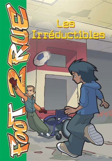 Foot 2 rue. Vol. 19. Les irréductibles