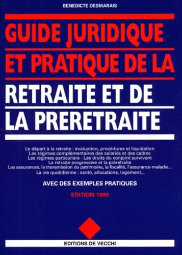 Guide Juridique Et Pratique De La Retraite Et De La Preretraite. Edition 1999