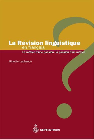 La révision linguistique en français : le métier d'une passion, la passion d'un métier