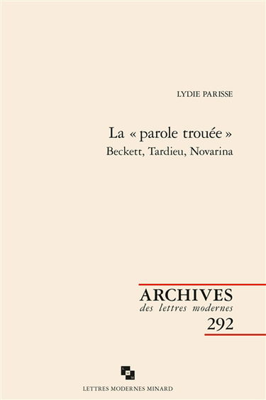 La parole trouée : Beckett, Tardieu, Novarina