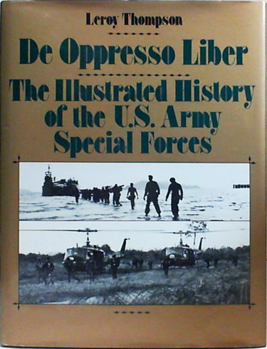 Couverture de De Oppresso Liber : The Illustrated History of the US Army Special Forces