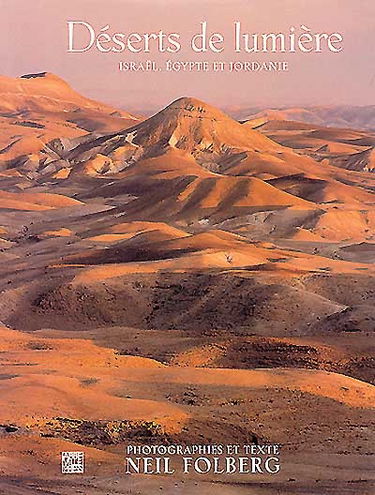 Déserts de lumière : Israël, Egypte, Jordanie