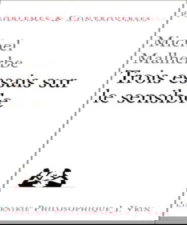 Trois essais sur le sensible