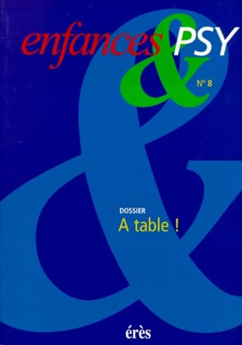 Enfances et psy, n° 8. A table !