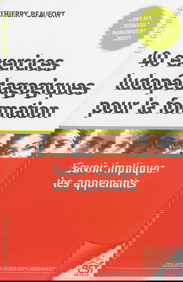 40 exercices ludiques pour la formation : savoir impliquer les apprenants