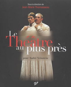 Le théâtre au plus près : pour André Veinstein
