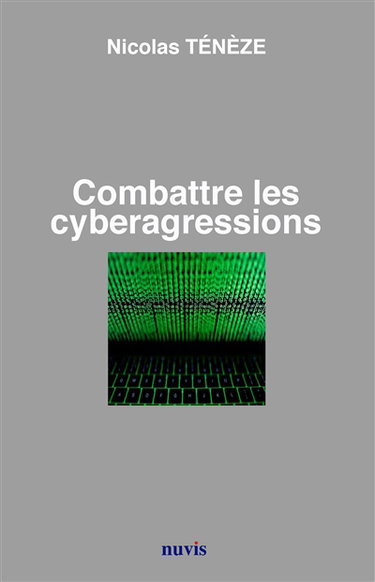 Combattre les cyberagressions : enjeux, politiques et limites