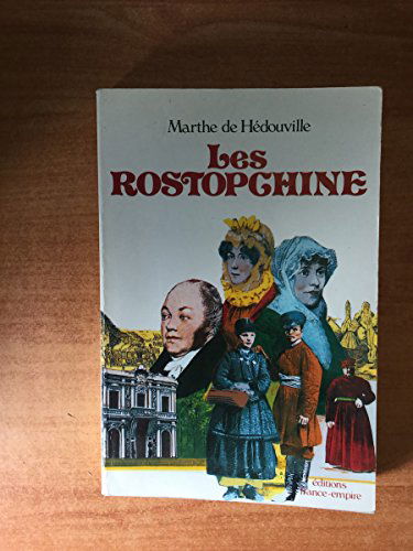 Les Rostopchine : Une grande famille russe au xixe siècle