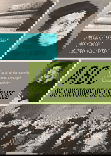 ABC de l'histoire de l'Église: un survol des moments marquants