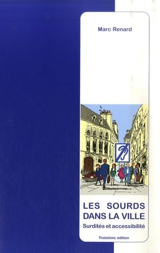 Les sourds dans la ville: Surdités et accessibilité