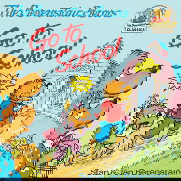 The Berenstain Bears Go to School