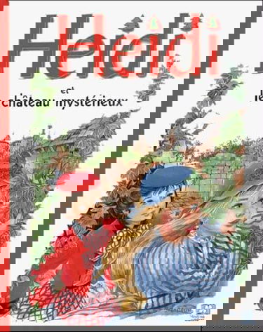 Heidi. Vol. 18. Heidi et le château mystérieux