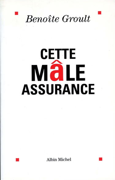 Cette mâle assurance