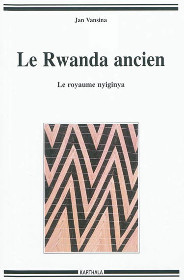Le Rwanda ancien : le royaume nyiginya