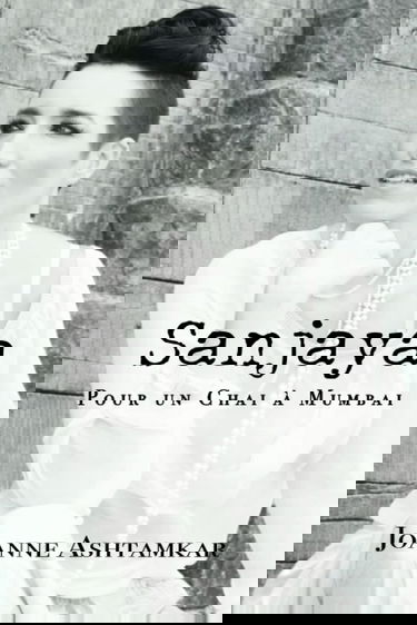 Sanjaya: Pour un Chai à Mumbai