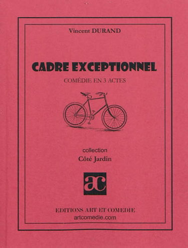 Couverture de Cadre exceptionnel : comédie en 3 actes