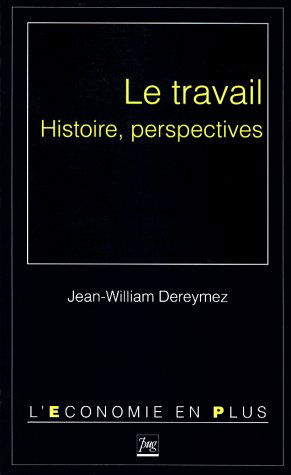 Le travail, histoire et perspectives
