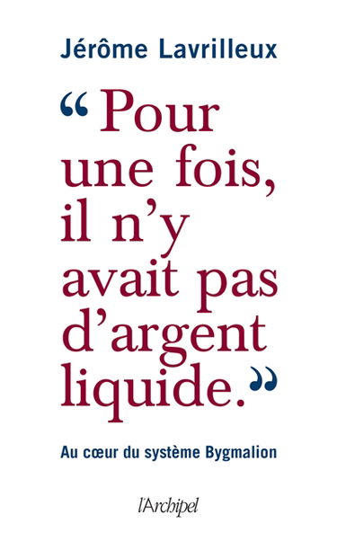 Pour une fois, il n'y avait pas d'argent liquide : au coeur du système Bygmalion