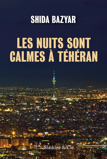 Les nuits sont calmes à Téhéran