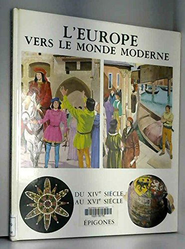 L'europe vers le monde moderne : du xive siecle au xvie siecle