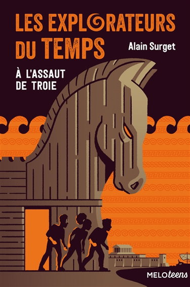 Couverture de Les explorateurs du temps. Vol. 2. A l'assaut de Troie