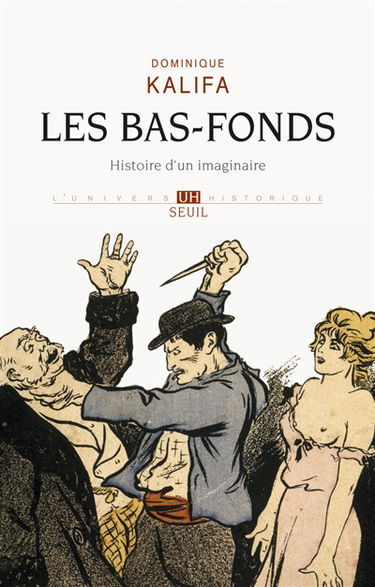 Les bas-fonds : histoire d'un imaginaire