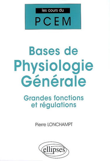 Bases de physiologie générale : grandes fonctions et régulations