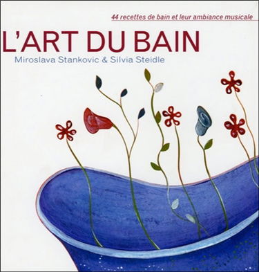 L'art du bain : 44 recettes de bain et leur ambiance musicale