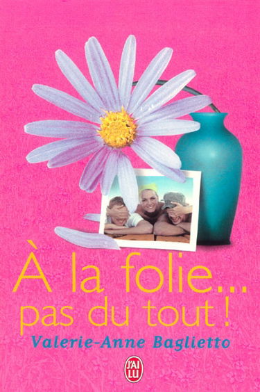 A la folie... pas du tout !