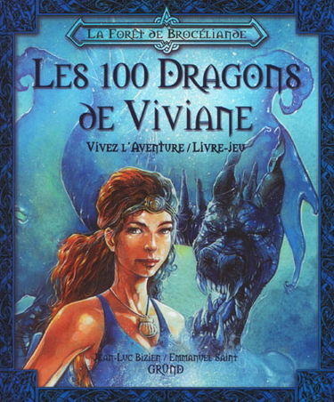 La forêt de Brocéliande. Vol. 2. Les 100 dragons de Viviane
