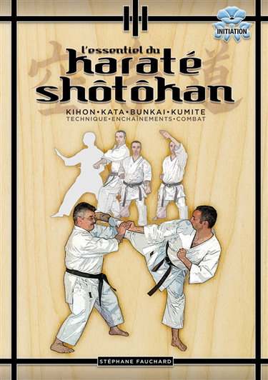 Couverture de L'essentiel du karaté shôtôkan : kihon, kata, bunkai, kumite : technique, enchaînements, combat