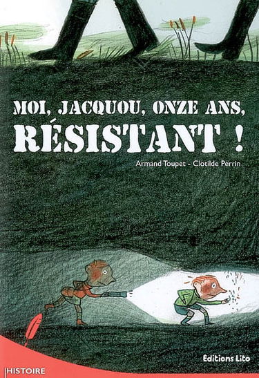 Moi, Jacquou, onze ans, résistant !