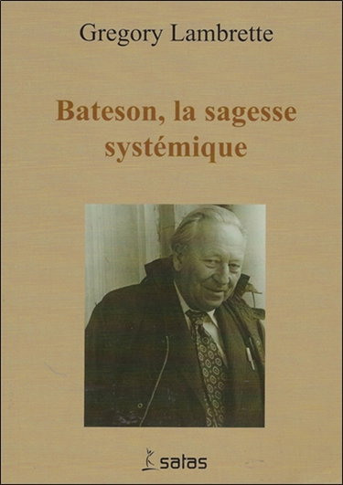 Gregory Bateson : la sagesse systémique