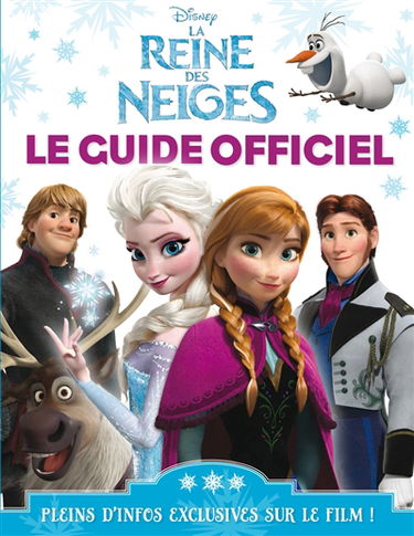 La reine des neiges : guide officiel