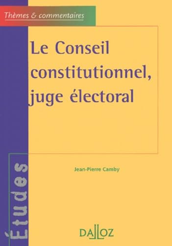 Le Conseil Constitutionnel, Juge Electoral. 2eme Edition