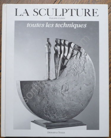 La Sculpture: Toutes les techniques