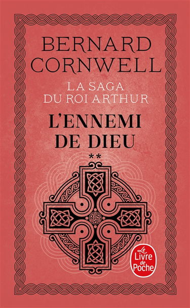 La saga du roi Arthur. Vol. 2. L'ennemi de Dieu : roman arthurien