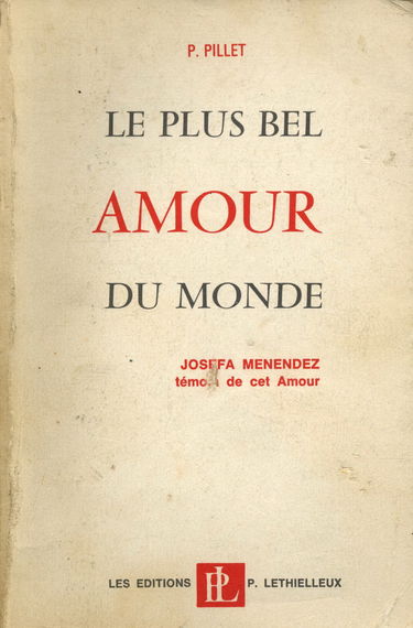Le plus bel amour du monde Josefa Menendez témoin de ....../ P. Pillet /Réf11456