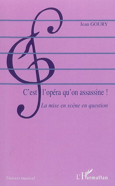 Couverture de C'est l'opéra qu'on assassine ! : la mise en scène en question
